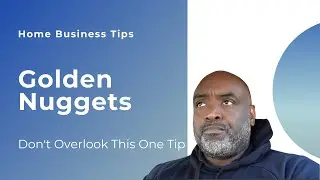 Home Based Business Tips: A Golden Nugget That Will Help Your Business