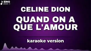 CELINE DION - QUAND ON A QUE L'AMOUR ( KARAOKE VERSION )