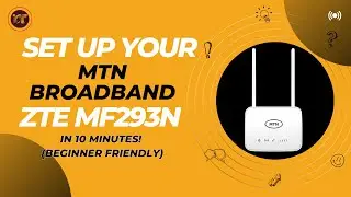 Set Up Your MTN ZTE MF293N Router in 10 Minutes | (Beginner Friendly)