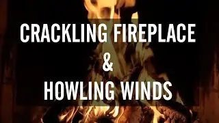 🔥SOUNDS OF CRACKLING FIREPLACE  &  HOWLING WINDS (Sleep, Relax, Or Read)