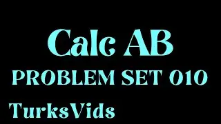 AP Calc Problem Set of the Day 010