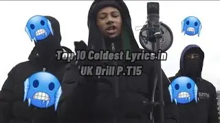 TOP 10 COLDEST LYRICS IN UK DRILL P.T15🥶🥶🥶...... #ukdrill