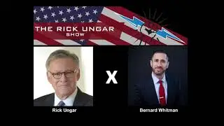 Bernard Whitman on the Rick Ungar Show 12/7/20
