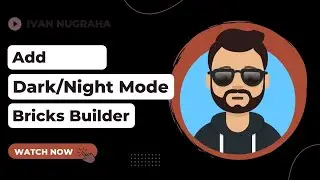 Bricks Builder for Wordpress: Add Dark / Night Mode to Website