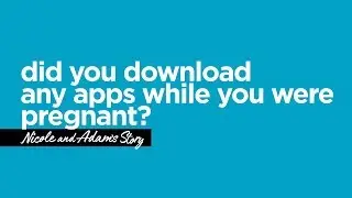 Did you download any apps while you were pregnant?