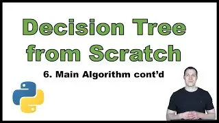 Coding a Decision Tree from Scratch in Python p.6: Main Algorithm cont'd