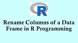 R programming | Rename Columns of a Data Frame    