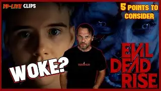 Is Evil Dead Rise WOKE? (5 Points to Consider) **DDLive Clips**