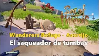 Sea of Thieves | Wanderers Refuge - Acertijo | El saqueador de tumbas