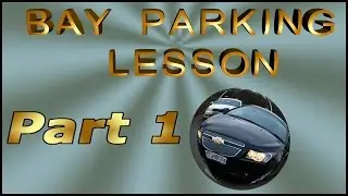 Bay parking lesson  Part 1