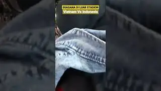 Suasana Di Luar Stadion Setelah Pertandingan Selesai  || Vietnam Vs Indonesia