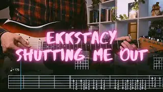 shutting me out EKKSTACY Сover / Guitar Tab / Lesson / Tutorial