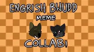 Engrish Bwudd // Meme (Collab)