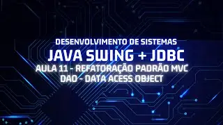Aula11 - Java Swing + JDBC - Refatoração Objetos de Dados - DAO