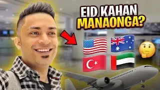 SURPRISE 😍 - FINALLY EID KERNE AAGYA 😁 LEKIN IS BAAR KAHA? 🇦🇪🇹🇷🇦🇺🇺🇸