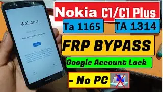 Nokia C1 Plus [TA 1314] FRP BYPASS || Nokia ta-1314 Google Account Lock 2021 -Nokia C1 [TA-1165] FRP