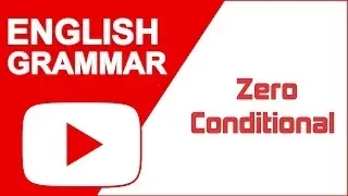 Zero Conditional - English Grammar