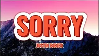 Justin Bieber - Sorry (Music lyric)