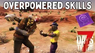 The Most Overpowered Skills in 7 Days to Die 2.5: Must-Have Skills For Your Playthrough!