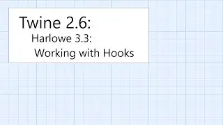 Twine 2.6: Harlowe 3.3: Macros: Working with Hooks