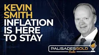 Kevin Smith: Inflation is Here to Stay