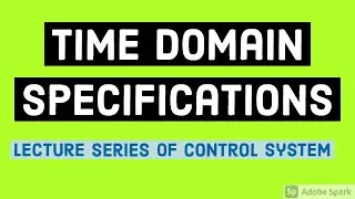 TIME DOMAIN SPECIFICATIONS|CONTROL SYSTEM| Rise time,Delay time, Peak time, Settling time &Overshoot