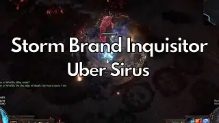 PoE 3.19 | Storm Brand Inquisitor vs Uber Sirus