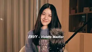 Violette Wautier - ENVY | Cover By YIWA