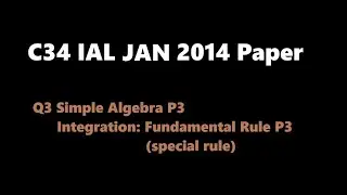 C34 2014 Jan (Q3 Integration By Fundamental Rule)
