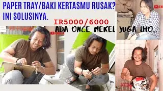 Cara Praktis dan Sederhana Perbaiki Paper Tray / Baki Kertas Mesin Fotocopy yang Patah