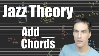 Jazz Theory Part 13 - Add Chords | StevenJacks.com