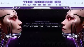 Refract ft. Caitlin Potter - Minutes To Midnight
