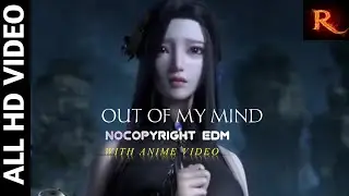 OUT OF MY MIND .. OFFICIAL MUSIC .. NOCOPYRIGHT .. EDM..