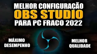 COMO CONFIGURAR OBS STUDIO PARA PC FRACO EM 2023 melhor configuração