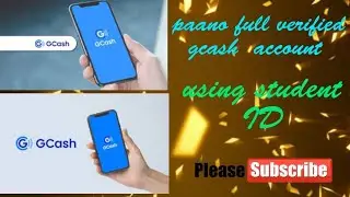 paano  full verified gcash account gamit  student ID. basik trick. tutorial