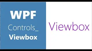 WPF Controls 18  Viewbox  HD | VS2019 | ViewBox In WPF