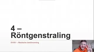 5H/6V - Medische beeldvorming 4 - Röntgenstraling