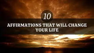 10 Positive affirmations that will change your life | The Treasure Kingdom