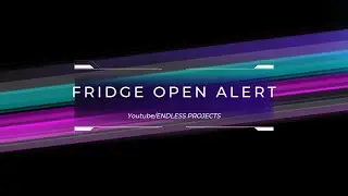 Fridge open alert - ARDUINO