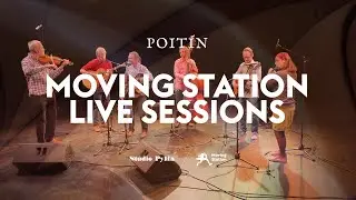 Moving Station Live Sessions w/ Poitín