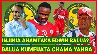 EDWIN BALUA WINGA SIMBA MIKONONI MWA INJIINIA HERSI YANGA, KUMFUTA CHAMA YANGA, JAMBO LIPO HIVI