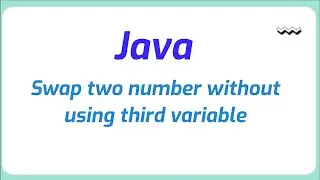 How to swap two number without using third variable | Java Programming