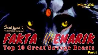 TOP 10 SAVAGE BEAST ❗❗ FAKTA MENARIK SOUL LAND 2 ❗❗