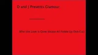 D and J Presents Glamour - After the Love is Gone