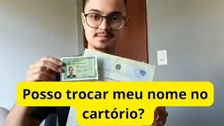 Posso trocar meu nome no cartório?