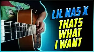 Lil Nas X - Thats WHAT I WANT | разбор на гитаре | аккорды и бой