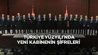 Türkiye Yüzyılı’nda yeni kabinenin şifreleri | Düşüne Düşüne