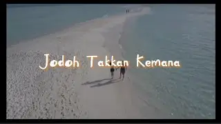 JODOH  TAKKAN KEMANA ~ #athehay