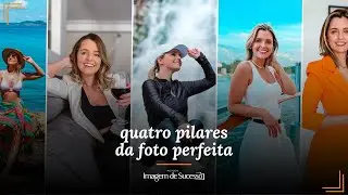Quatro pilares da foto perfeita - Método Imagem de Sucesso