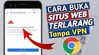Cara Buka Situs Dan Website Yang diblokir di Chrome Tanpa VPN